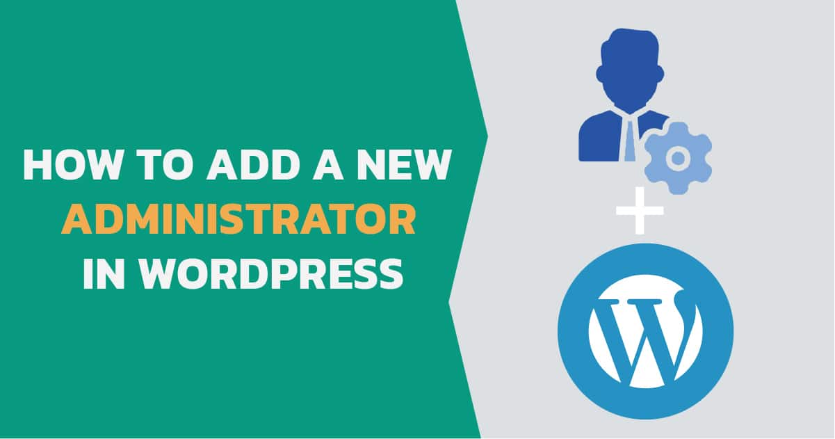 How to Add a New Administrator in WordPress - Featured Image