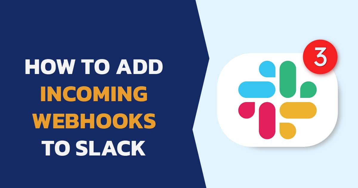 How to Add Incoming Webhooks to Slack - Featured Image