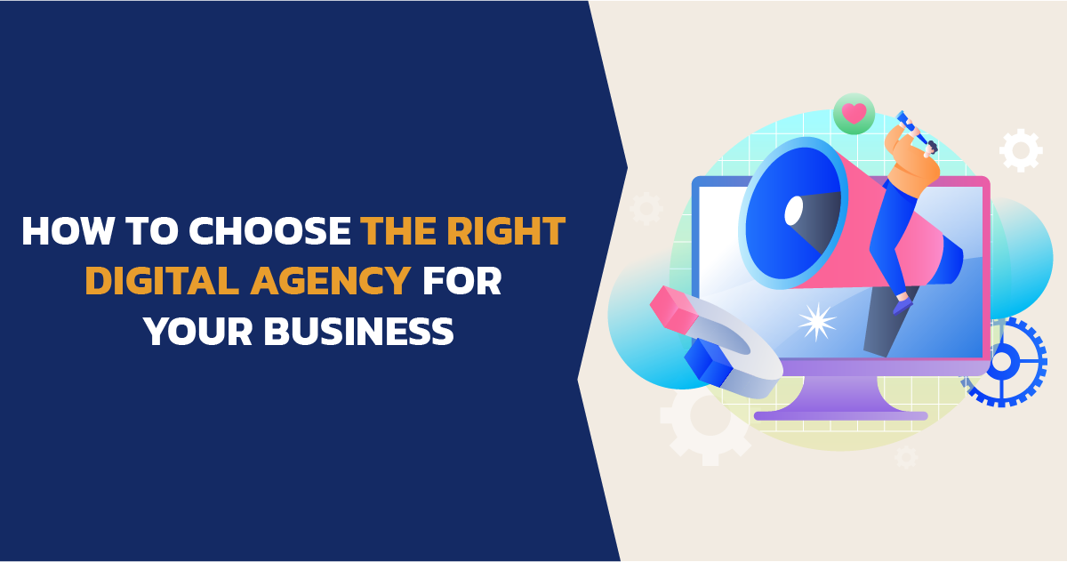 How to Choose the Right Digital Agency for Your Business - Featured Image