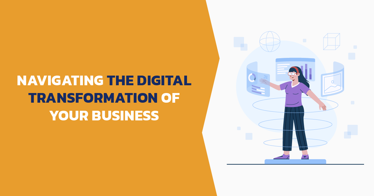 Navigating the Digital Transformation of Your Business - Featured Image