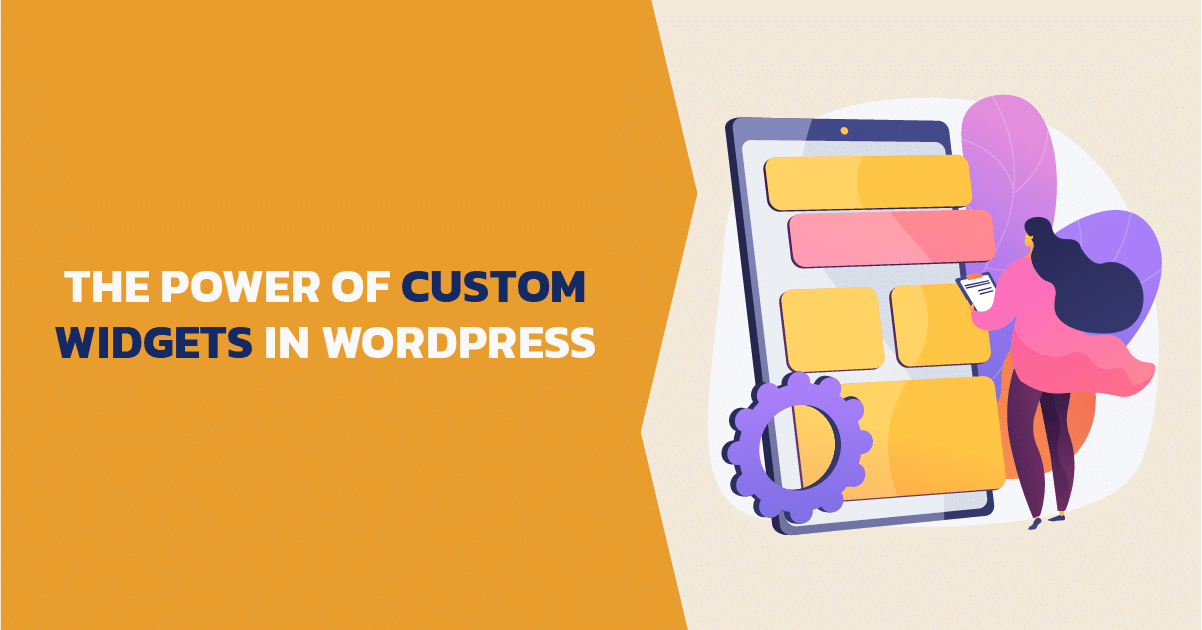 The Power of Custom Widgets in WordPress - Featured Image